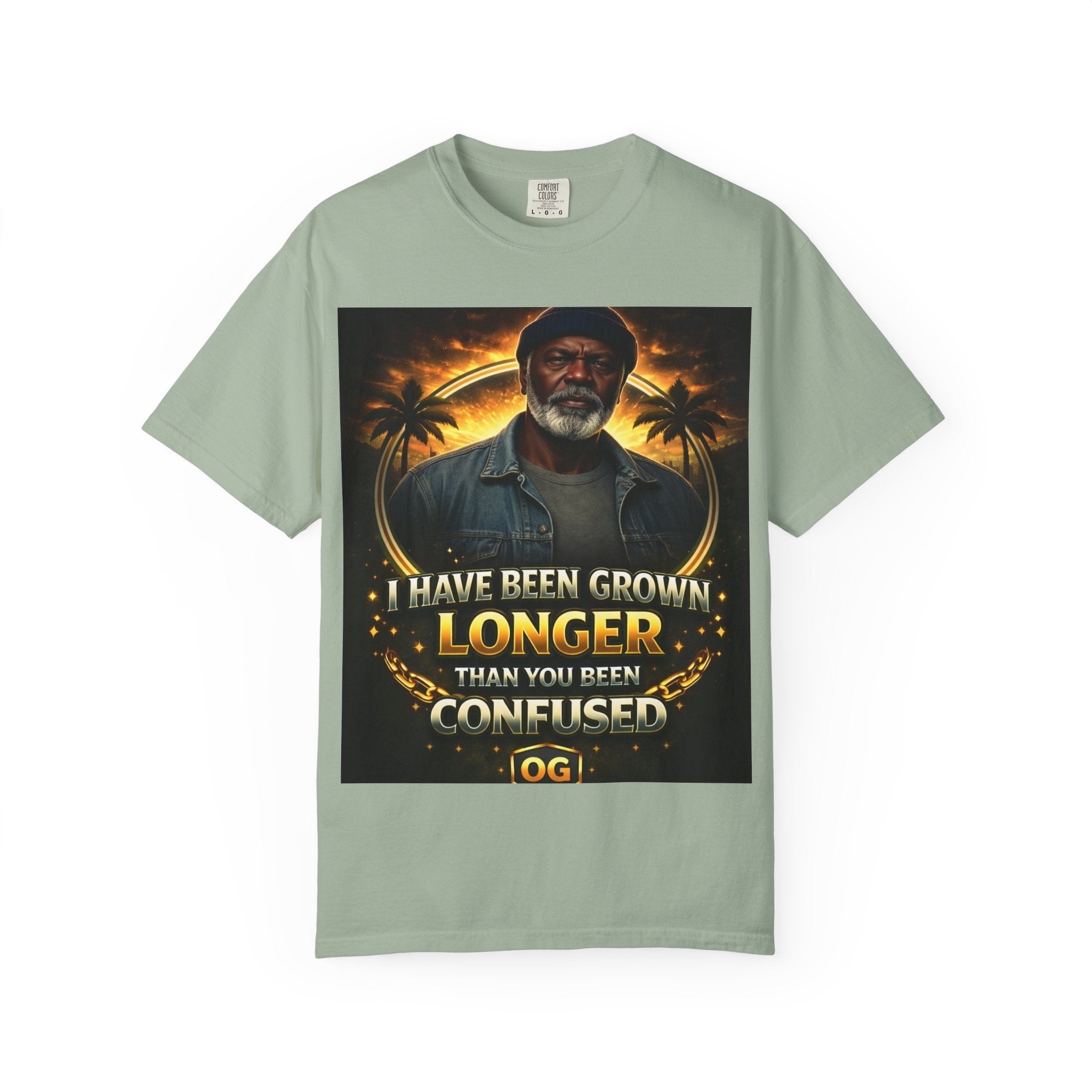 T-Shirt — "I Have Been Grown Longer Than You Been Confused" Vintage Style Graphic