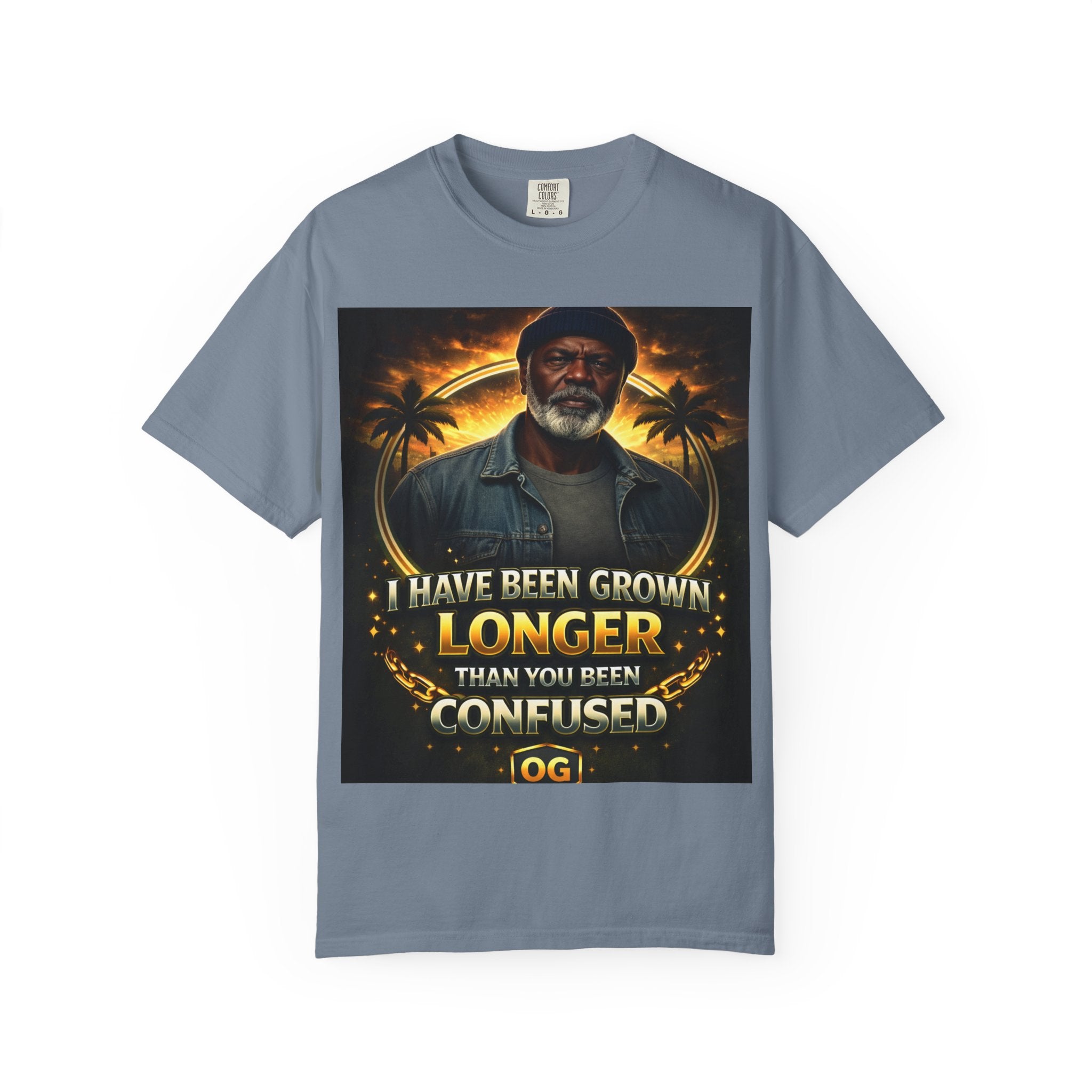 T-Shirt — "I Have Been Grown Longer Than You Been Confused" Vintage Style Graphic