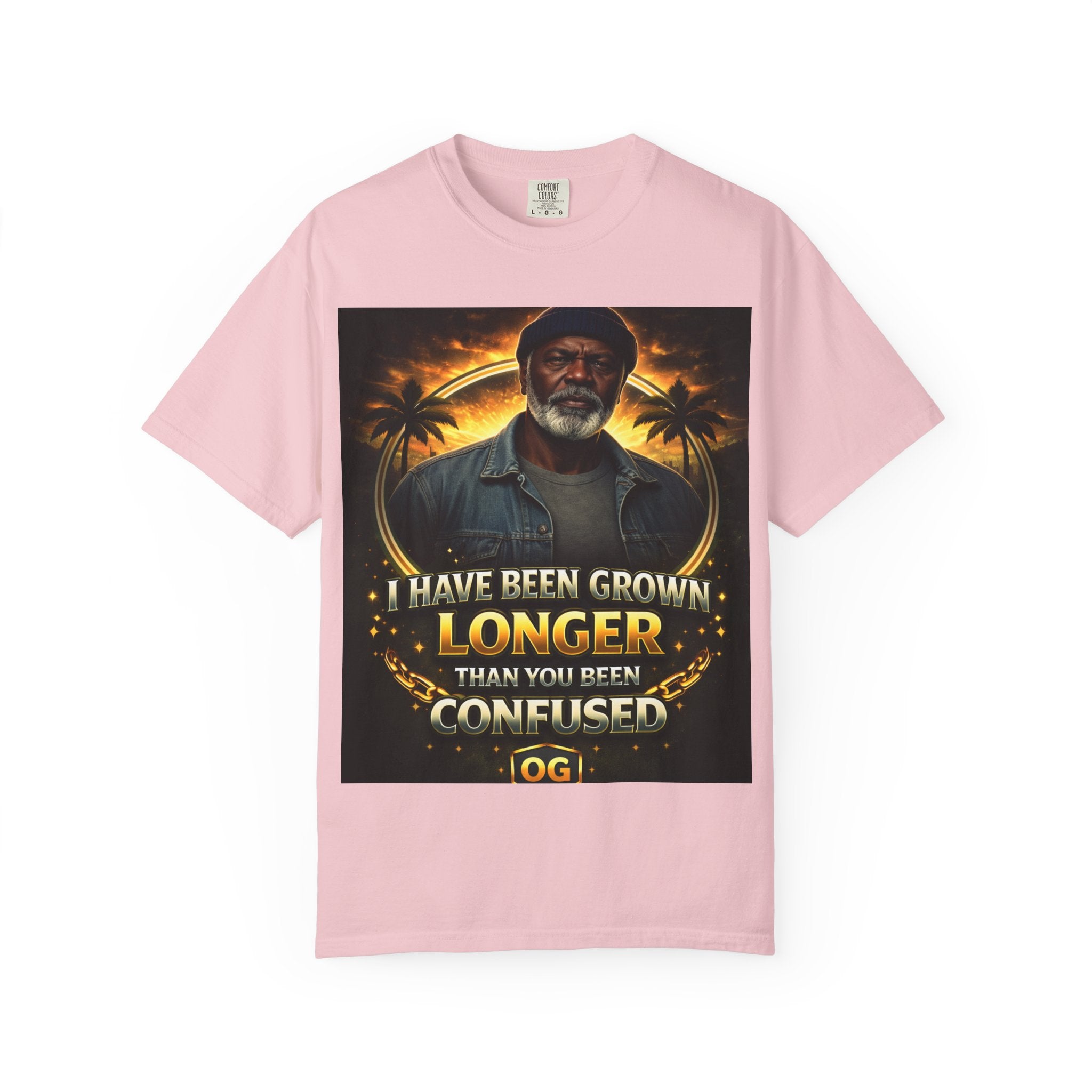 T-Shirt — "I Have Been Grown Longer Than You Been Confused" Vintage Style Graphic