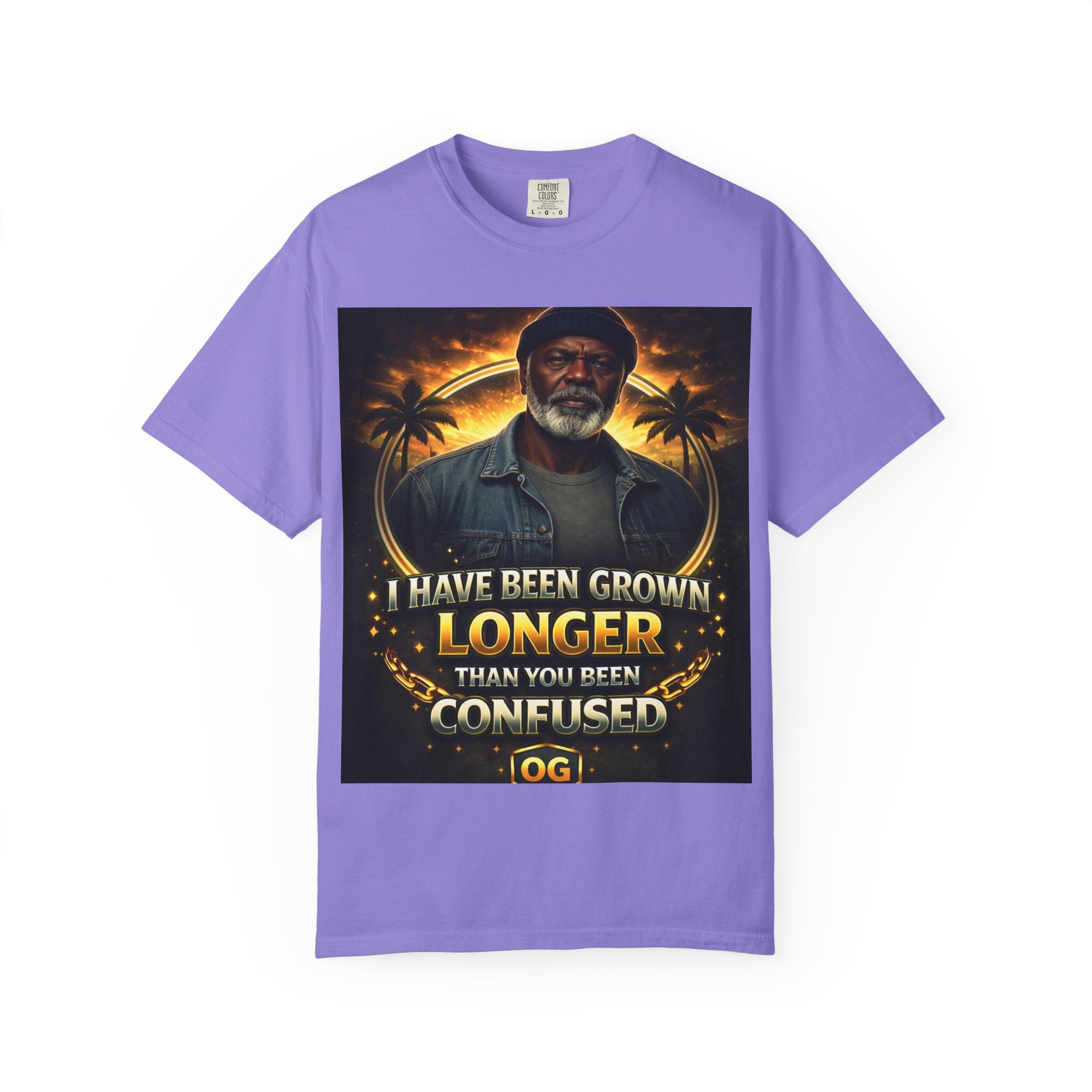 T-Shirt — "I Have Been Grown Longer Than You Been Confused" Vintage Style Graphic